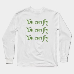 You can Fly! Long Sleeve T-Shirt